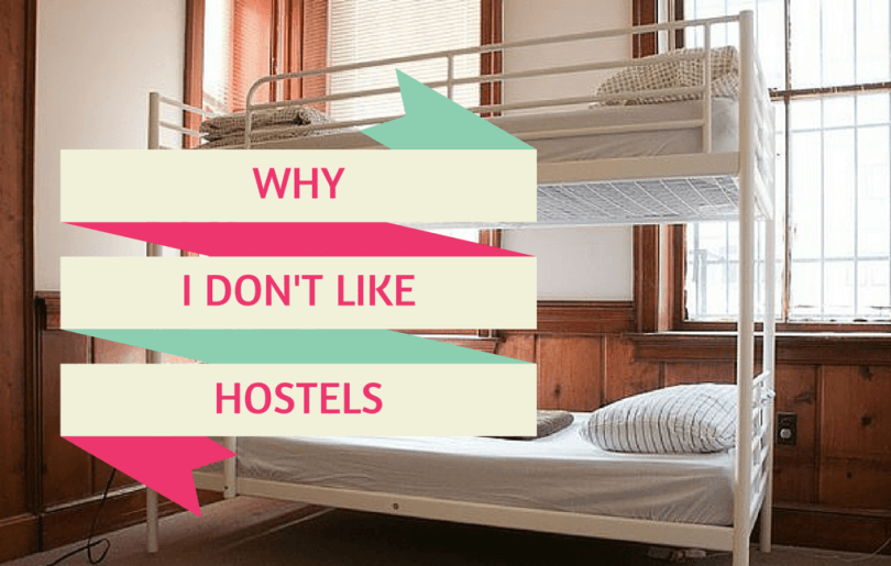 Why I Don't Like Hostels