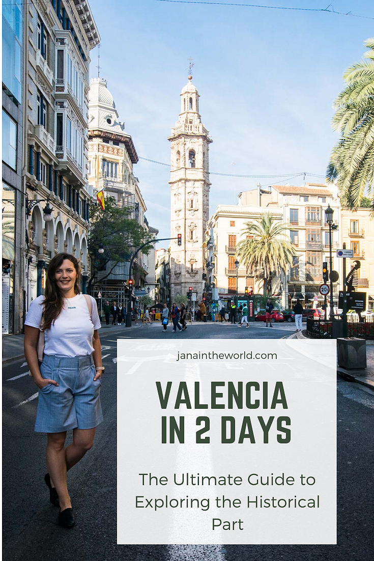 Valencia in 2 Days - The Ultimate Guide to Exploring the Historical Part
