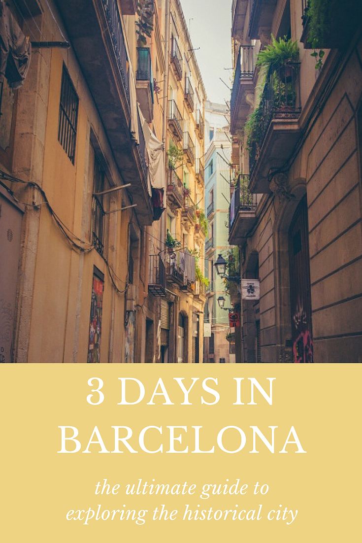 3 DAYS IN BARCELONA the ultimate guide to exploring the historical city